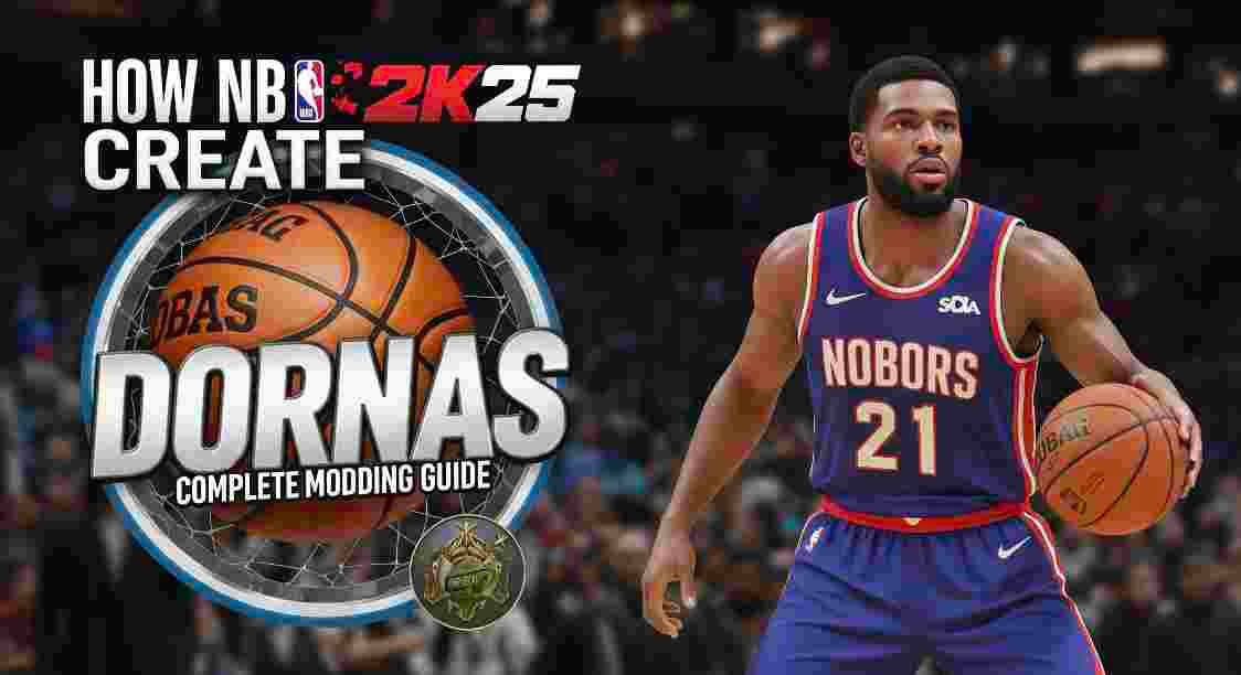 How to Create NBA 2K25 Dornas: A Complete Modding Guide create nba 2k25 dornas