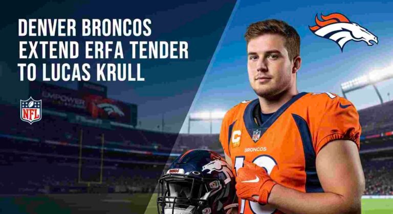 Denver Broncos Lucas Krull ERFA Tender: What It Means for the Team and the Player denver broncos lucas krull erfa tender